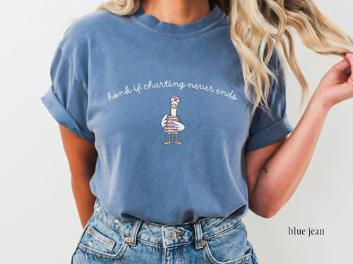Honk If Charting Never Ends Nurse Shirt