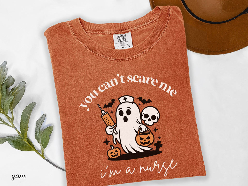 You Can't Scare Me I'm a Nurse T Shirt