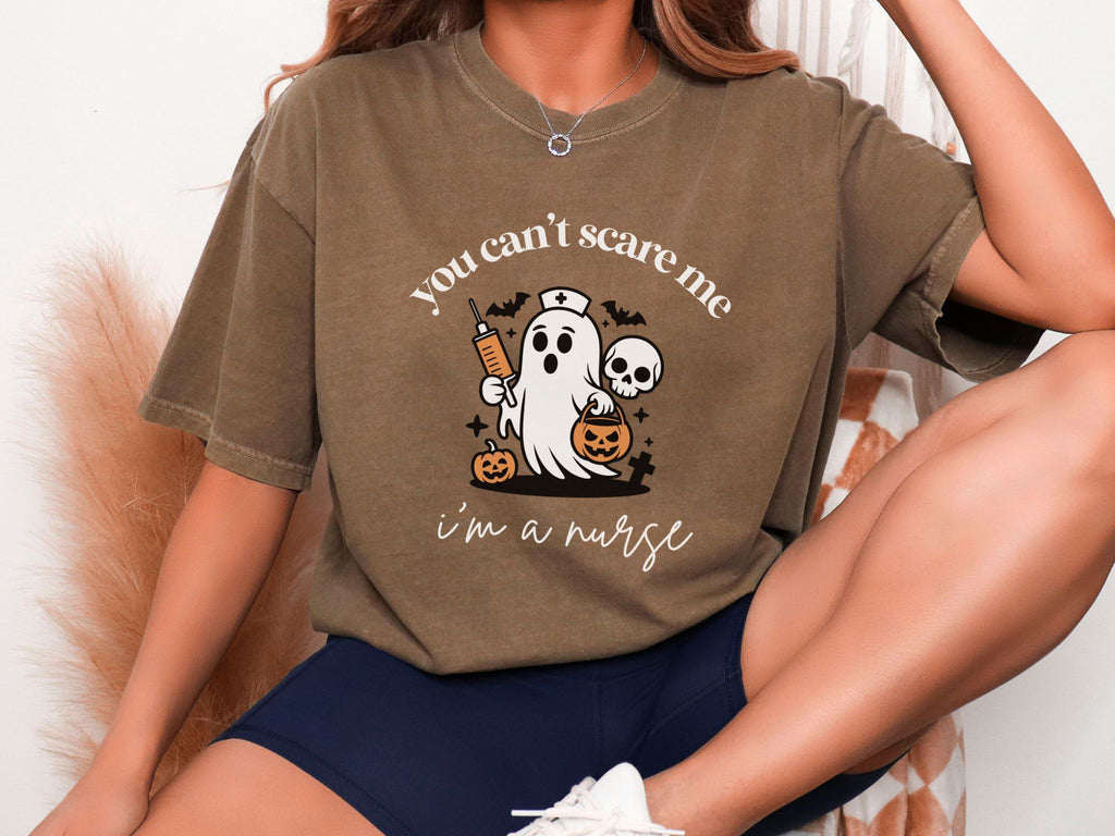 You Can't Scare Me I'm a Nurse T Shirt