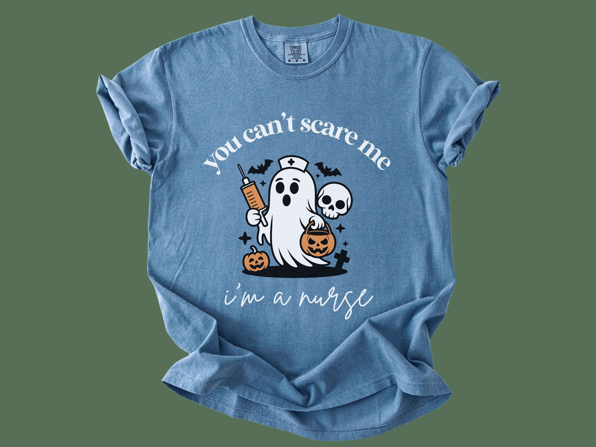 You Can't Scare Me I'm a Nurse T Shirt