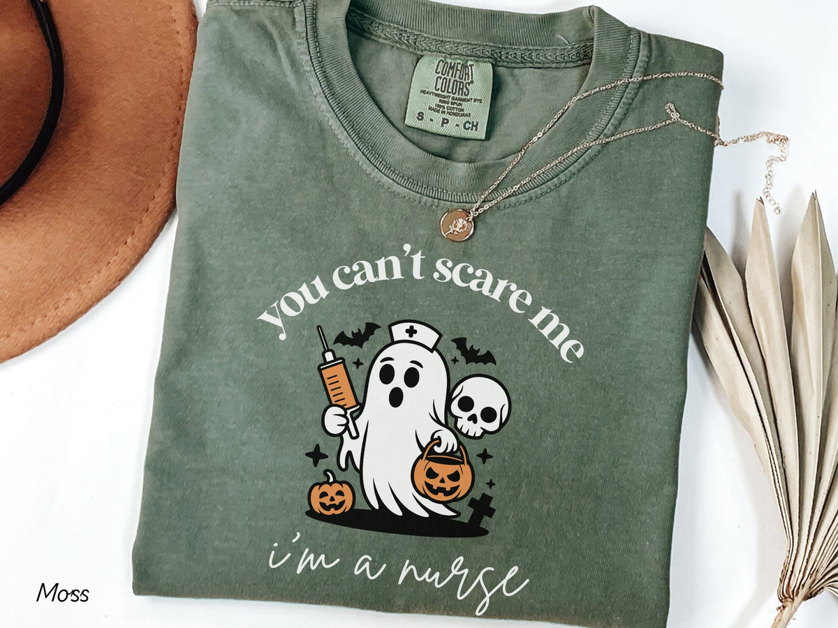 You Can't Scare Me I'm a Nurse T Shirt