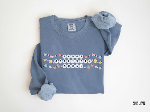 Labor and Delivery Nurse Friendship Bracelet Sweatshirt